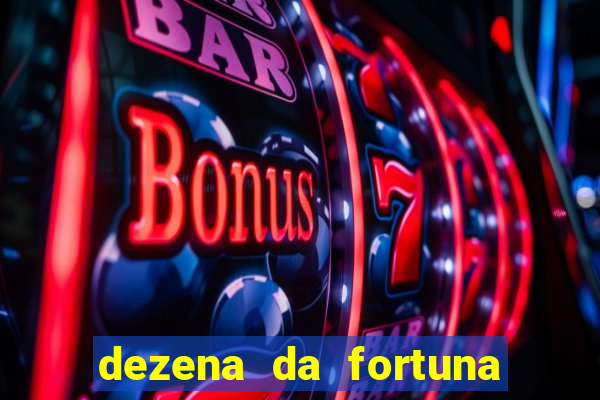dezena da fortuna como funciona