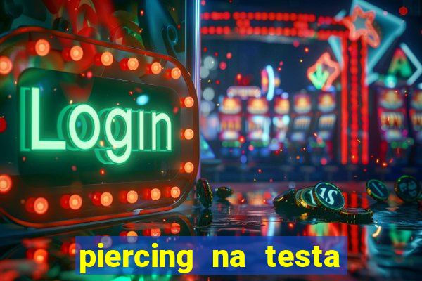 piercing na testa de baixo