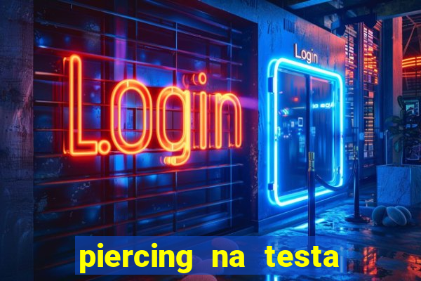 piercing na testa de baixo