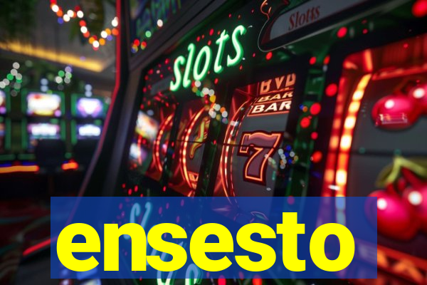ensesto