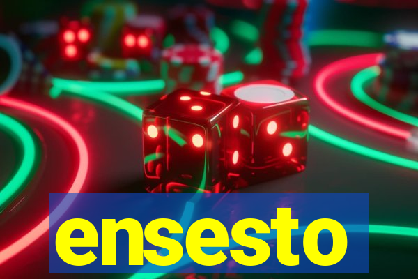 ensesto