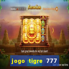 jogo tigre 777 como jogar