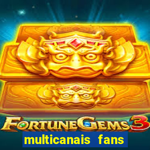 multicanais fans jogo ao vivo