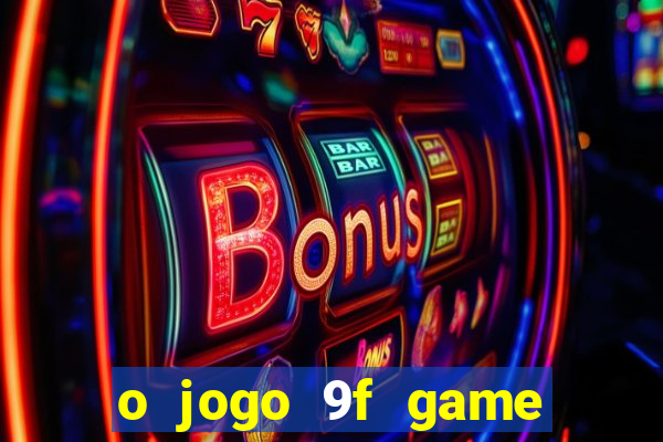 o jogo 9f game paga mesmo