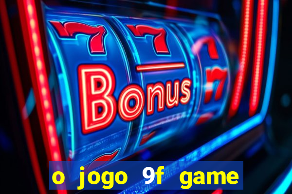 o jogo 9f game paga mesmo