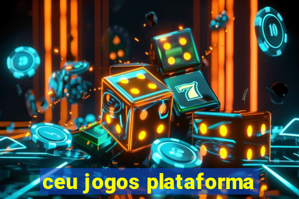 ceu jogos plataforma