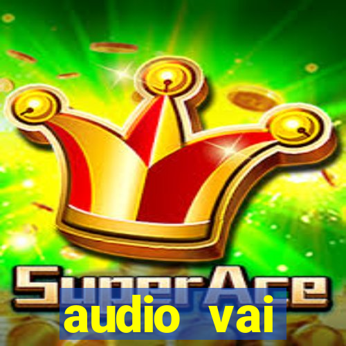audio vai corinthians whatsapp