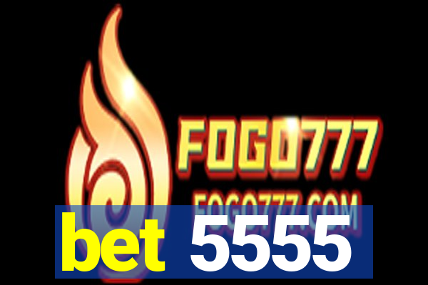 bet 5555