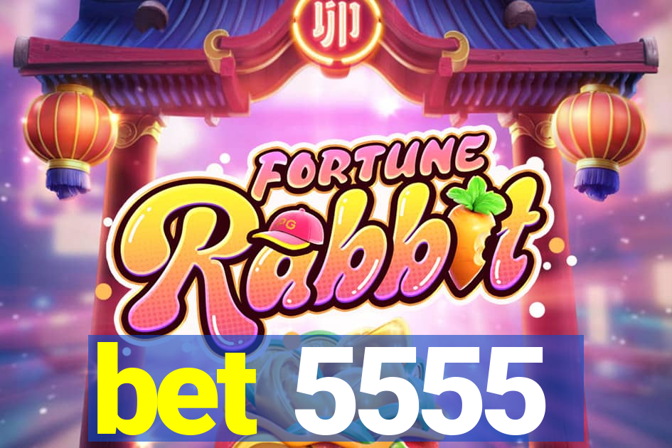 bet 5555