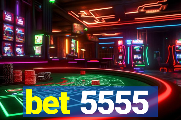 bet 5555