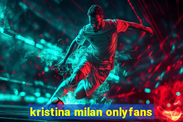 kristina milan onlyfans