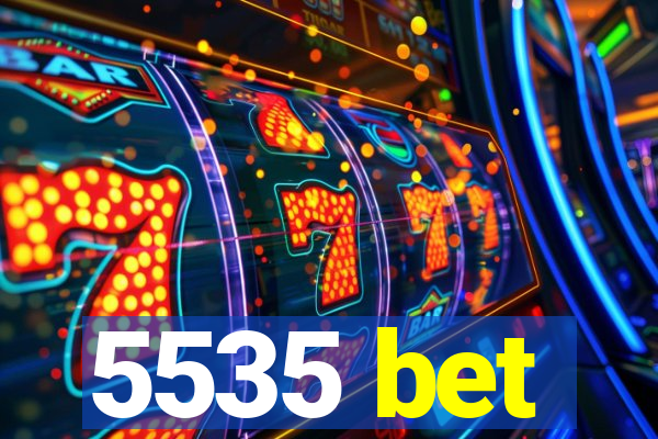 5535 bet