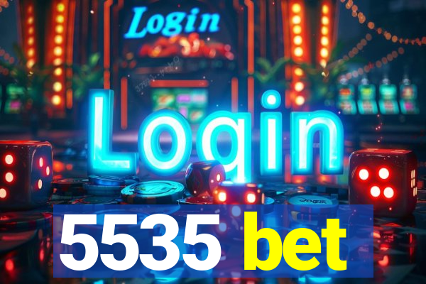5535 bet