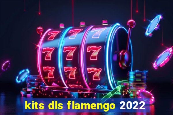 kits dls flamengo 2022
