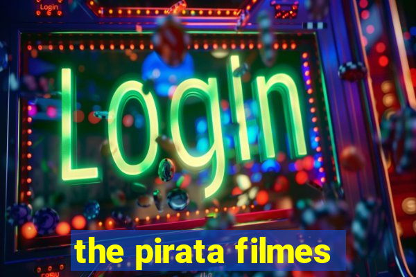 the pirata filmes