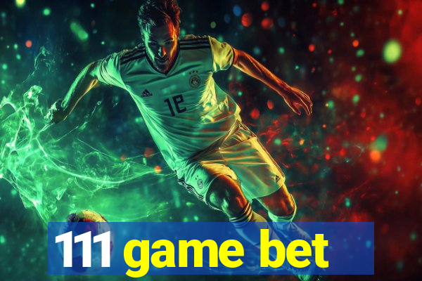111 game bet