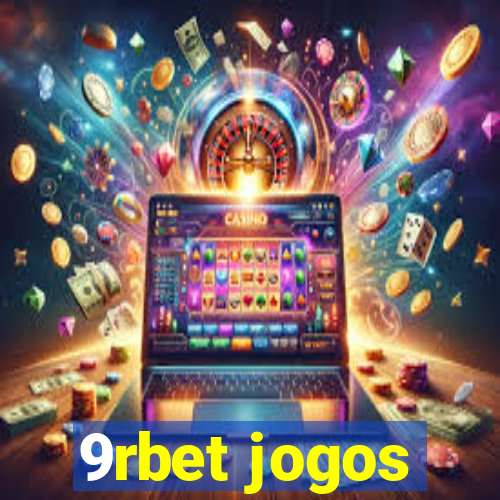 9rbet jogos