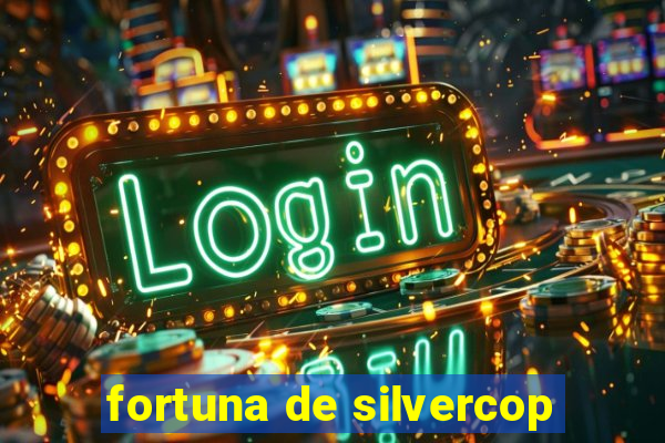 fortuna de silvercop