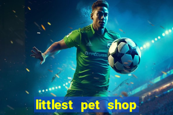 littlest pet shop jogo antigo baixar dinheiro infinito