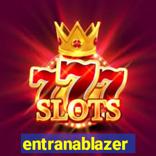 entranablazer