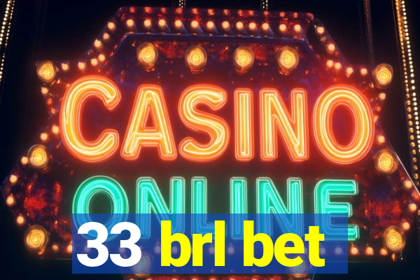 33 brl bet