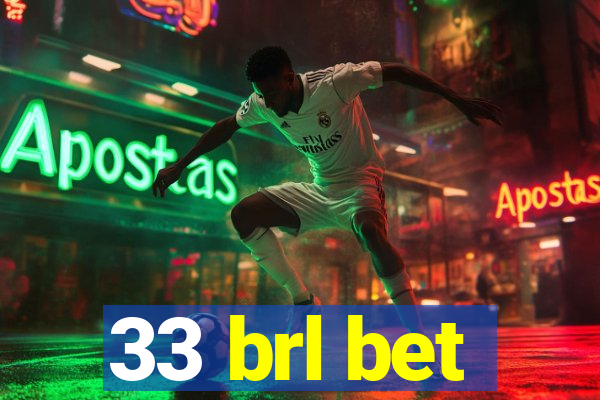 33 brl bet
