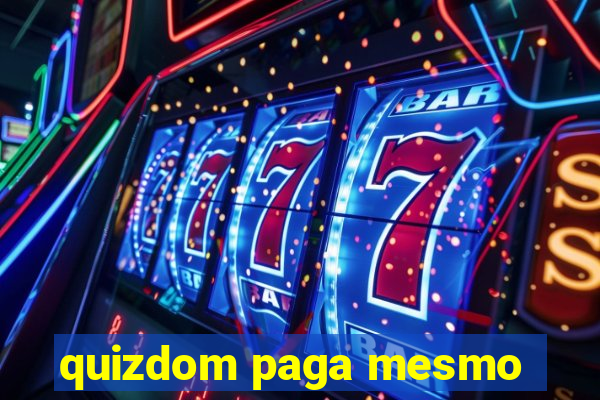 quizdom paga mesmo