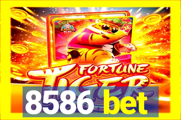 8586 bet