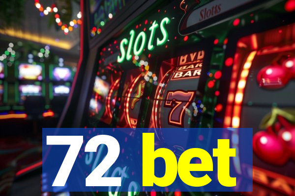 72 bet