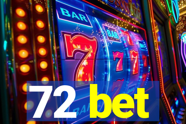 72 bet