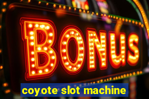 coyote slot machine