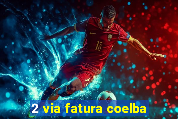 2 via fatura coelba