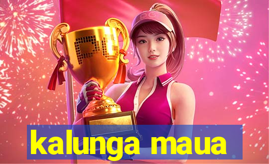 kalunga maua