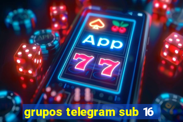 grupos telegram sub 16