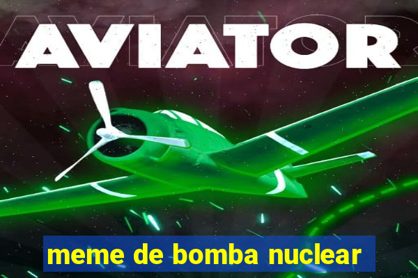 meme de bomba nuclear