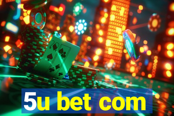 5u bet com