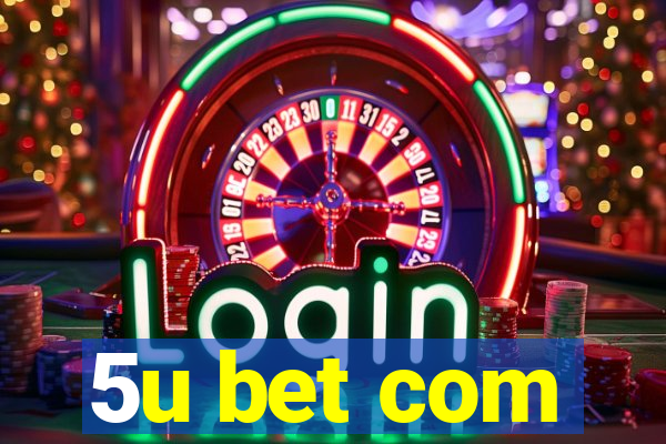 5u bet com