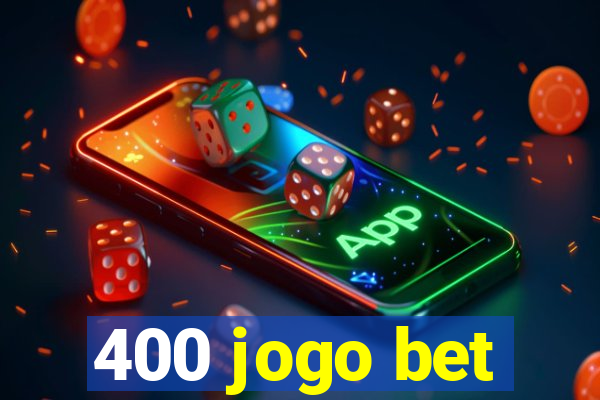 400 jogo bet