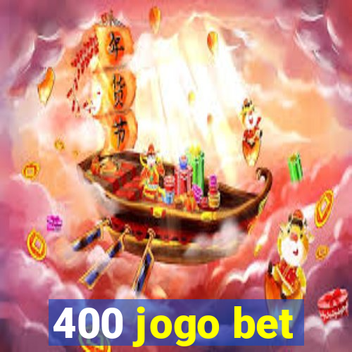 400 jogo bet