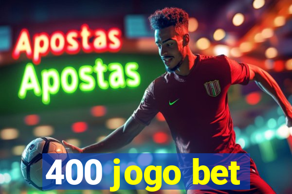 400 jogo bet