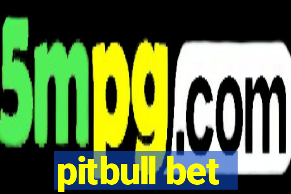 pitbull bet