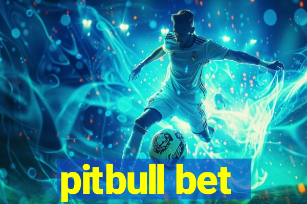 pitbull bet