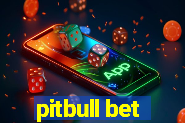 pitbull bet