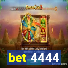 bet 4444