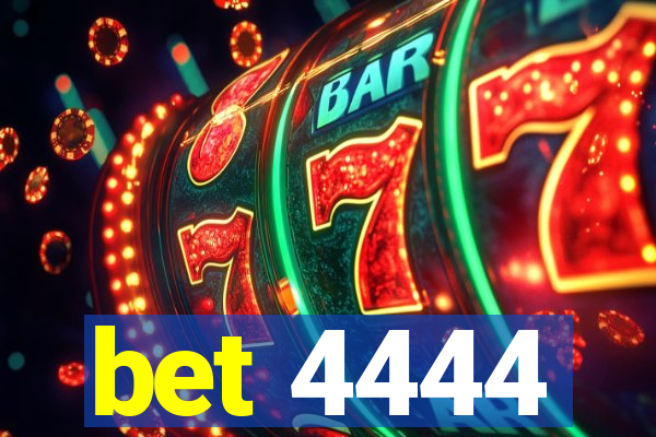 bet 4444