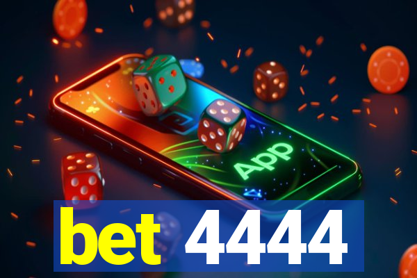 bet 4444