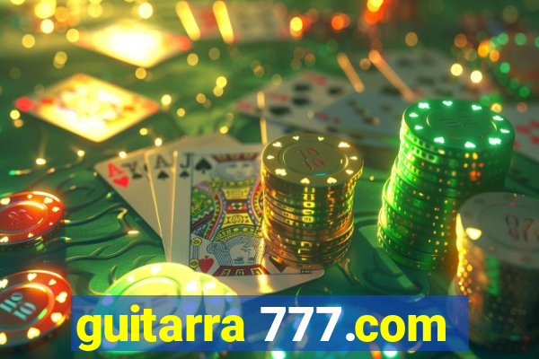 guitarra 777.com