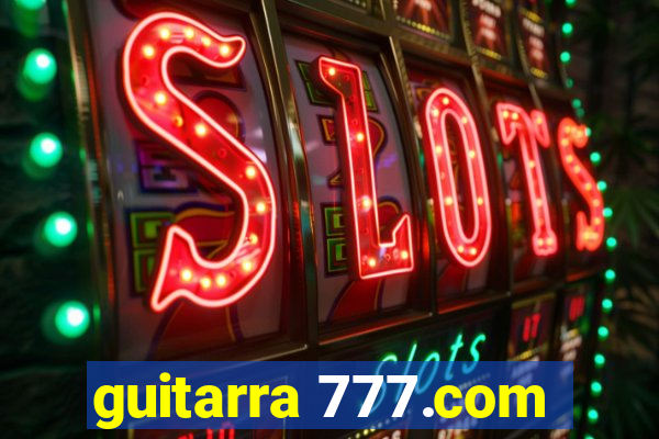 guitarra 777.com