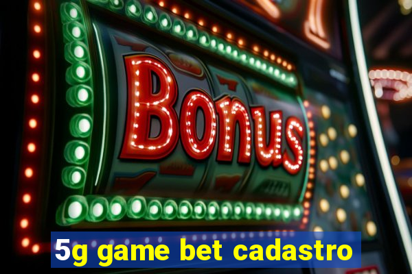 5g game bet cadastro