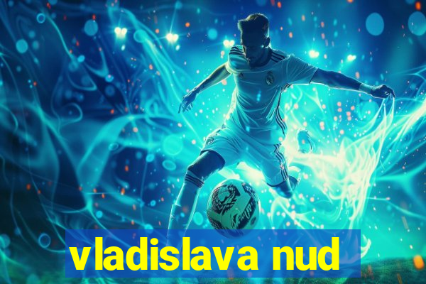 vladislava nud
